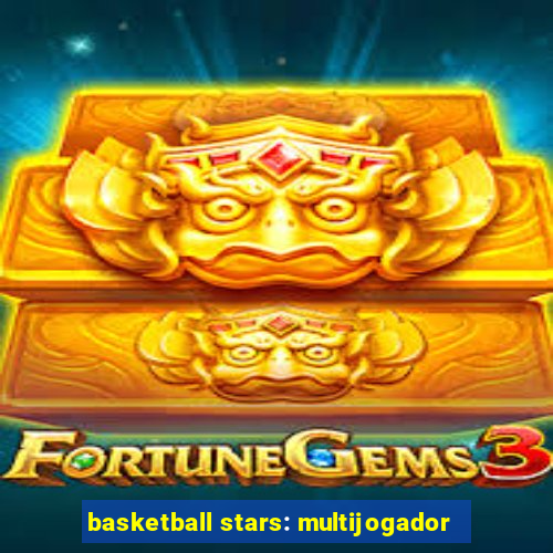 basketball stars: multijogador